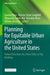 Planning for Equitable Urban Agriculture in the United States: Future Directions for a New Ethic in City Building by Samina Raja