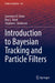 Introduction to Bayesian Tracking and Particle Filters by Lawrence D. Stone