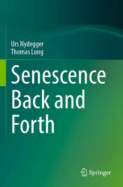 Senescence Back and Forth by Urs Nydegger