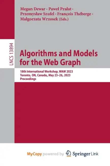 Algorithms and Models for the Web Graph: 18th International Workshop, WAW 2023, Toronto, ON, Canada, May 23-26, 2023, Proceedings
