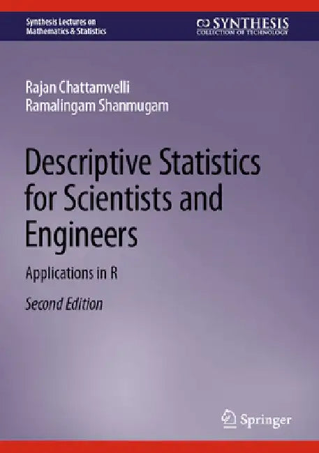 Descriptive Statistics for Scientists and Engineers: Applications in R by Rajan Chattamvelli