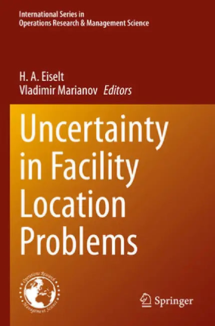Uncertainty in Facility Location Problems by H. A. Eiselt