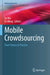 Mobile Crowdsourcing: From Theory to Practice by Jie Wu