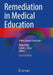 Remediation in Medical Education: A Mid-Course Correction by Adina Kalet