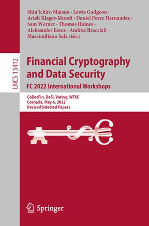 Financial Cryptography and Data Security. FC 2022 International Workshops: Codecfin, Defi, Voting, Wtsc, Grenada, May 6, 2022, Revised Selected Papers by Shin'ichiro Matsuo