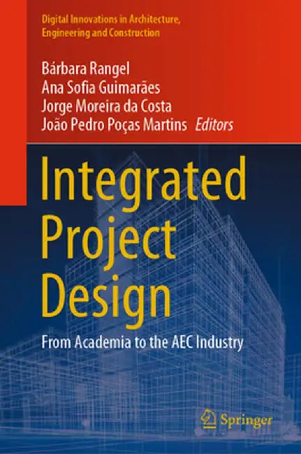 Integrated Project Design: From Academia to the Aec Industry by Bárbara Rangel