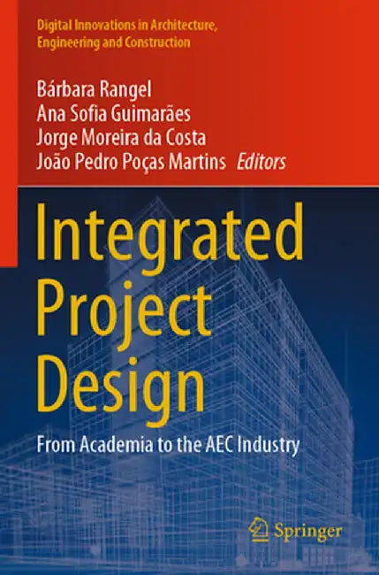 Integrated Project Design: From Academia to the Aec Industry by Bárbara Rangel