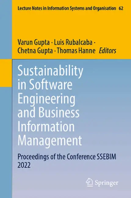 Sustainability in Software Engineering and Business Information Management: Proceedings of the Conference Ssebim 2022 by Varun Gupta