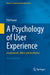 A Psychology of User Experience: Involvement, Affect and Aesthetics by Phil Turner