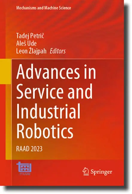 Advances in Service and Industrial Robotics: Raad 2023 by Tadej Petrič