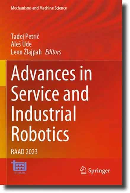 Advances in Service and Industrial Robotics: Raad 2023 by Tadej Petrič