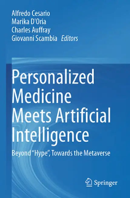 Personalized Medicine Meets Artificial Intelligence: Beyond Hype, Towards the Metaverse by Alfredo Cesario