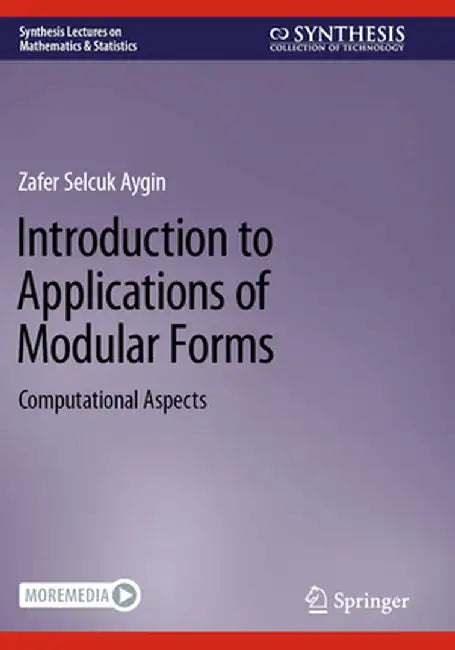 Introduction to Applications of Modular Forms: Computational Aspects by Zafer Selcuk Aygin