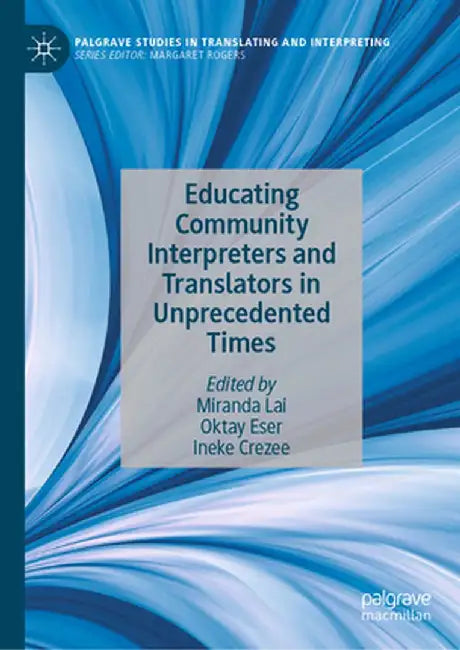Educating Community Interpreters and Translators in Unprecedented Times by Miranda Lai