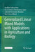 Generalized Linear Mixed Models with Applications in Agriculture and Biology by Josafhat Salinas Ruíz
