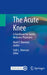 The Acute Knee: A Handbook for Sports Medicine Physicians by Mark F. Sherman