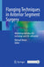Flanging Techniques in Anterior Segment Surgery: Mastering Aphakia, Iol-Exchange and Iol-Refixation by Michael Amon