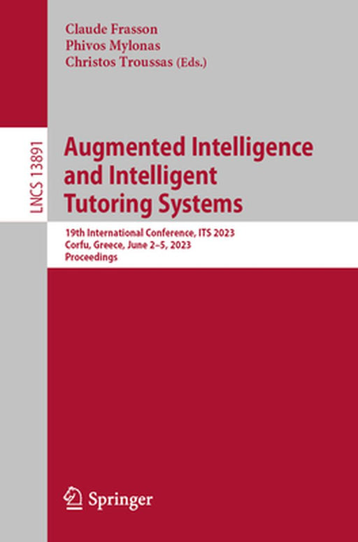 Augmented Intelligence and Intelligent Tutoring Systems: 19th International Conference, Its 2023, Corfu, Greece, June 2-5, 2023, Proceedings by Claude Frasson