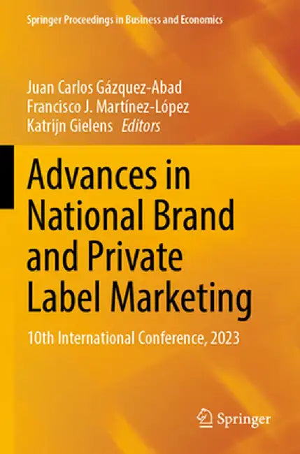 Advances in National Brand and Private Label Marketing: 10th International Conference, 2023 by Juan Carlos Gázquez-Abad