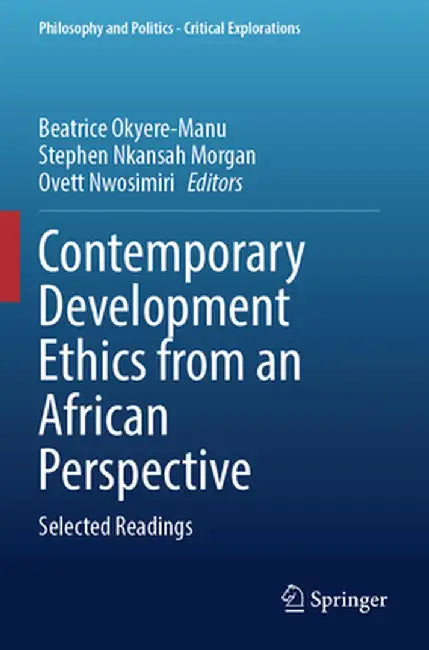 Contemporary Development Ethics from an African Perspective: Selected Readings by Beatrice Okyere-Manu