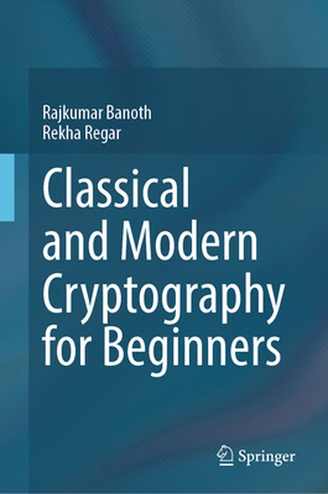 Classical and Modern Cryptography for Beginners by Banoth