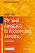 Physical Approach to Engineering Acoustics by Ronald N. Miles