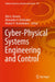 Cyber-Physical Systems Engineering and Control by Alla G. Kravets