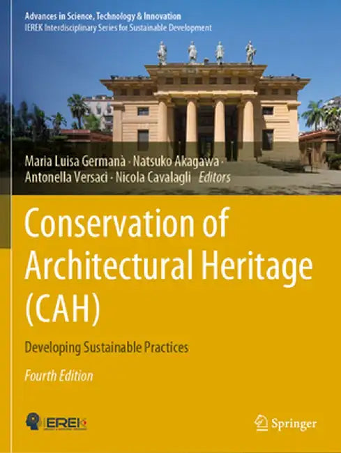 Conservation of Architectural Heritage (Cah): Developing Sustainable Practices by Maria Luisa Germanà