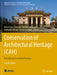 Conservation of Architectural Heritage (Cah): Developing Sustainable Practices by Maria Luisa Germanà