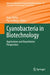 Cyanobacteria in Biotechnology: Applications and Quantitative Perspectives by Katja Bühler