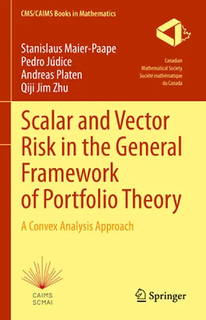 Scalar and Vector Risk in the General Framework of Portfolio Theory: A Convex Analysis Approach by Stanislaus Maier-Paape