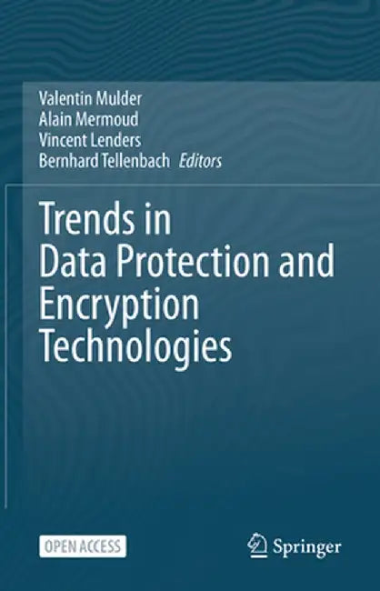 Trends in Data Protection and Encryption Technologies by Valentin Mulder