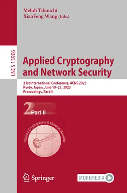 Applied Cryptography and Network Security: 21st International Conference, Acns 2023, Kyoto, Japan, June 19-22, 2023, Proceedings, Part II by Mehdi Tibouchi
