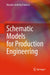 Schematic Models for Production Engineering by Ricardo Seidl Da Fonseca