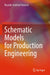 Schematic Models for Production Engineering by Ricardo Seidl Da Fonseca
