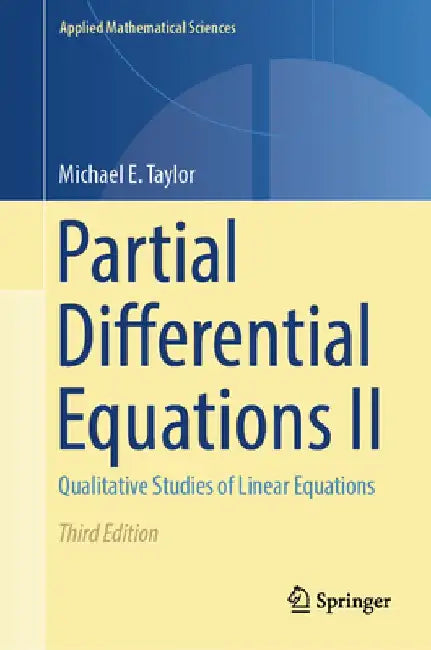 Partial Differential Equations II: Qualitative Studies of Linear Equations by Michael E. Taylor