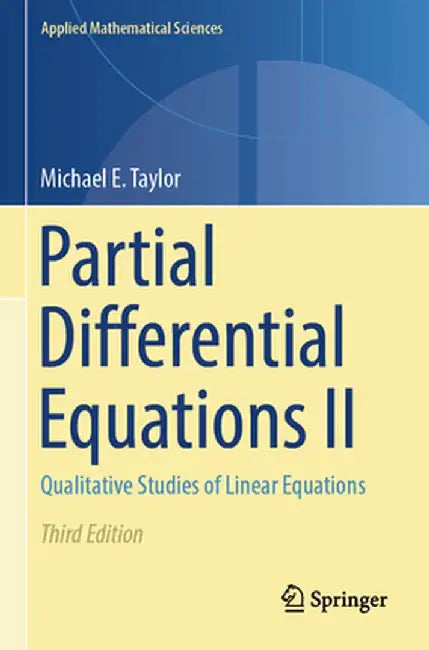Partial Differential Equations II: Qualitative Studies of Linear Equations by Michael E. Taylor