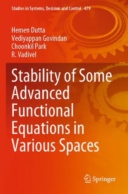 Stability of Some Advanced Functional Equations in Various Spaces by Hemen Dutta