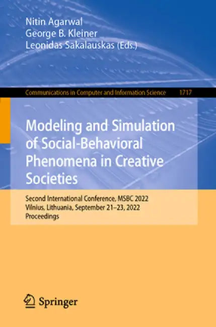 Modeling and Simulation of Social-Behavioral Phenomena in Creative Societies: Second International Conference, Msbc 2022, Vilnius, Lithuania, Septembe by Nitin Agarwal