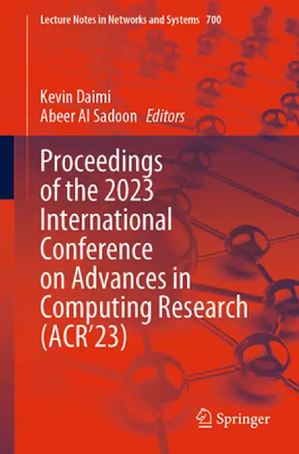 Proceedings of the 2023 International Conference on Advances in Computing Research (Acr'23) by Kevin Daimi