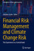 Financial Risk Management and Climate Change Risk: The Experience in a Central Bank by Antonio Scalia