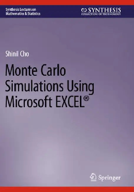 Monte Carlo Simulations Using Microsoft Excel(r) by Shinil Cho