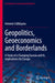 Geopolitics, Geoeconomics and Borderlands: A Study of a Changing Eurasia and Its Implications for Europe by Antonia Colibășanu
