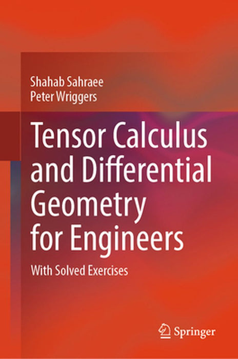 Tensor Calculus and Differential Geometry for Engineers: With Solved Exercises by Shahab Sahraee