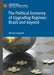 The Political Economy of Upgrading Regimes: Brazil and Beyond by Michael Schedelik