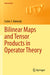 Bilinear Maps And Tensor Products In Operator Theory by Kubrusly, Carlos S.