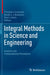 Integral Methods in Science and Engineering: Analytic and Computational Procedures by Christian Constanda