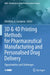 3D & 4D Printing Methods for Pharmaceutical Manufacturing and Personalised Drug Delivery: Opportunities and Challenges by Dimitrios Lamprou