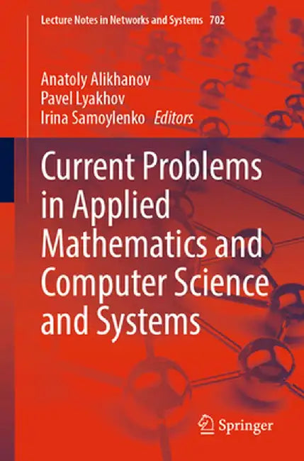 Current Problems in Applied Mathematics and Computer Science and Systems by Anatoly Alikhanov