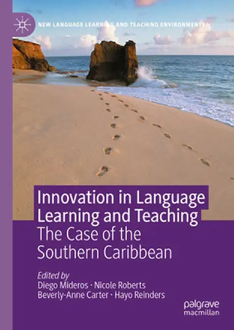 Innovation in Language Learning and Teaching: The Case of the Southern Caribbean by Diego Mideros